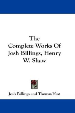 portada the complete works of josh billings, henry w. shaw (en Inglés)