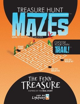 portada Treasure Hunt Mazes, The Fenn Treasure: Level 1, Choose Your Own Trail! (in English)
