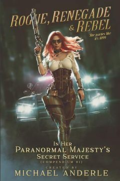 portada Rogue, Renegade and Rebel (in her Paranormal Majesty’S Secret Service) (en Inglés)