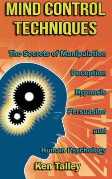 portada Mind Control Techniques: The Secrets of Manipulation, Deception, Hypnosis, Persuasion, and Human Psychology