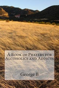 portada A Book of Prayers for Alcoholics and Addicts (en Inglés)