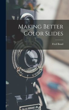 portada Making Better Color Slides (en Inglés)