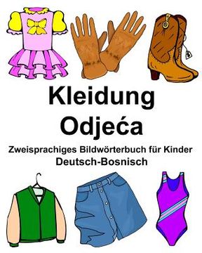 portada Deutsch-Bosnisch Kleidung Zweisprachiges Bildwörterbuch für Kinder (in German)