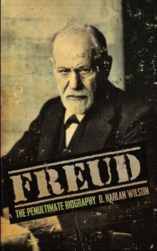 portada Freud: The Penultimate Biography (en Inglés)