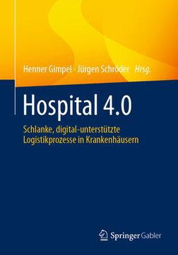 portada Hospital 4. 0: Schlanke, Digital-Unterstützte Logistikprozesse in Krankenhäusern (en Alemán)