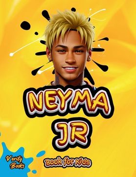 portada Neymar Junior Book for Kids: The ultimate biography of the phenomenon football player Neymar for kids (en Inglés)