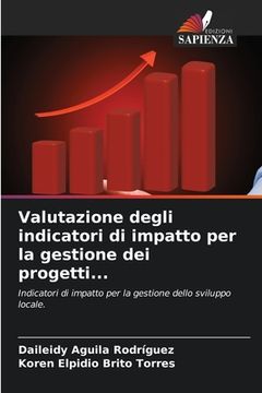 portada Valutazione degli indicatori di impatto per la gestione dei progetti... (in Italian)