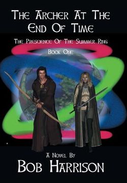 portada The Archer at the End of Time: The Prescience of the Summer Ring (en Inglés)