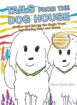 portada Tails from the Dog House: Bruiser and Boo in: the Magic Trees Introducing Bear and Bunny 