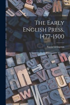 portada The Early English Press, 1477-1500 (en Inglés)