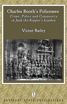 portada Charles Booth's Policemen: Crime, Police and Community in Jack-The-Ripper's London (en Inglés)