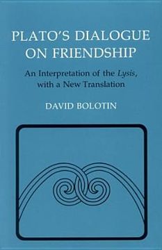 portada plato's dialogue on friendship: an interpretation of the "lysis', with a new translation (in English)