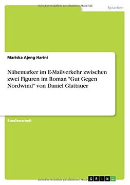 portada Nahemarker Im E-Mailverkehr Zwischen Zwei Figuren Im Roman -Gut Gegen Nordwind- Von Daniel Glattauer (German Edition)