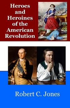 portada Heroes and Heroines of the American Revolution (en Inglés)