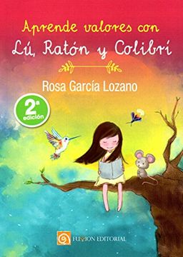 portada APRENDE VALORES CON LU RATON Y COLIBRI (in Spanish)