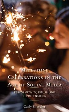 portada Milestone Celebrations in the age of Social Media: Performativity, Ritual, and Representation (en Inglés)