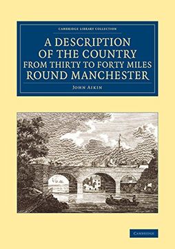 portada A Description of the Country From Thirty to Forty Miles Round Manchester (Cambridge Library Collection - British & Irish History, 17Th & 18Th Centuries) (en Inglés)
