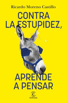 portada Contra la estupidez, aprende a pensar (in Spanish)