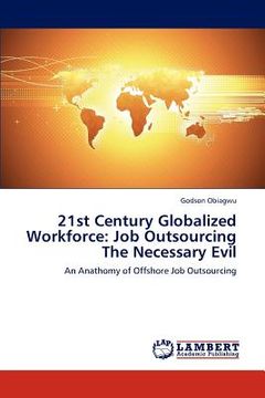 portada 21st century globalized workforce: job outsourcing the necessary evil (in English)