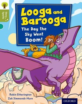 portada Oxford Reading Tree Story Sparks: Oxford Level 7: Looga and Barooga: The day the sky Went Boom! (en Inglés)