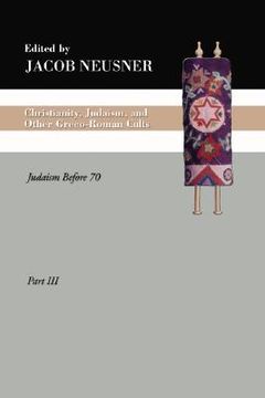 portada christianity, judaism and other greco-roman cults, part 3: judaism before 70 (in English)