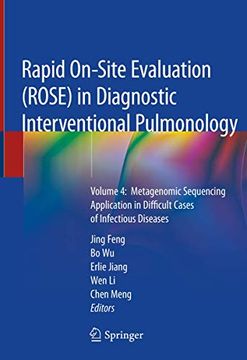 portada Rapid On-Site Evaluation (Rose) in Diagnostic Interventional Pulmonology: Volume 4: Metagenomic Sequencing Application in Difficult Cases of Infectiou