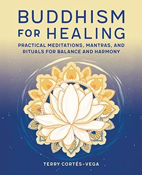 portada Buddhism for Healing: Practical Meditations, Mantras, and Rituals for Balance and Harmony (in English)
