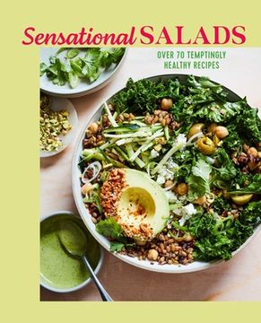 portada Sensational Salads: Over 70 Temptingly Healthy Recipes (en Inglés)