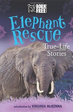 portada Elephant Rescue: True-Life Stories (Born Free...Books)