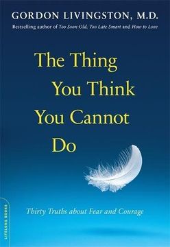 portada the thing you think you cannot do: thirty truths about fear and courage