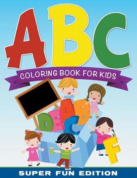 portada ABC Coloring Book For Kids Super Fun Edition (en Inglés)