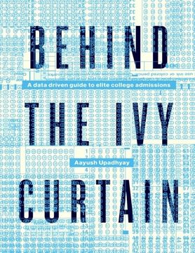 portada Behind The Ivy Curtain: A Data Driven Guide to Elite College Admissions