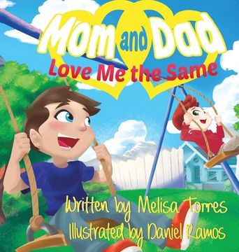 portada Mom and Dad Love Me the Same: An introduction to divorce from a child's perspective (in English)
