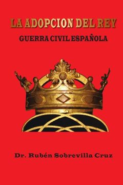 portada La Adopcion del Rey: Guerra Civil Espa ola (in Spanish)