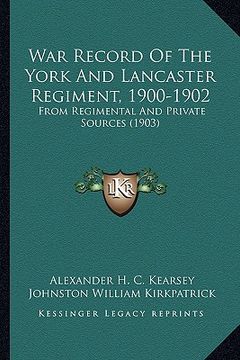 portada war record of the york and lancaster regiment, 1900-1902: from regimental and private sources (1903) (in English)