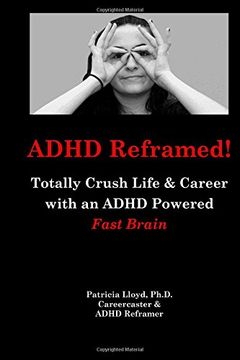 portada ADHD Reframed!: Totally Crush Life & Career with an ADHD Powered Fast Brain