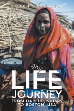portada My Life Journey from Darfur, Sudan to Boston, Usa (en Inglés)