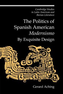 portada The Politics of Spanish American 'modernismo' Paperback (Cambridge Studies in Latin American and Iberian Literature) (en Inglés)