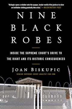 portada Nine Black Robes: Inside the Supreme Court's Drive to the Right and its Historic Consequences (en Inglés)