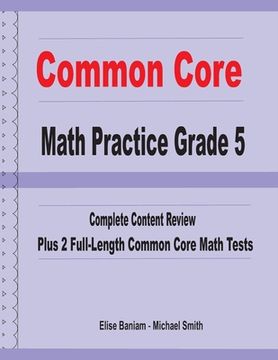 portada Common Core Math Practice Grade 5: Complete Content Review Plus 2 Full-length Common Core Math Tests (in English)