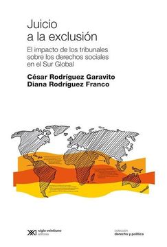 portada Juicio a la Exclusion. El Impacto de los Tribunales Sobre los Derechos Sociales en el sur Global (in Spanish)