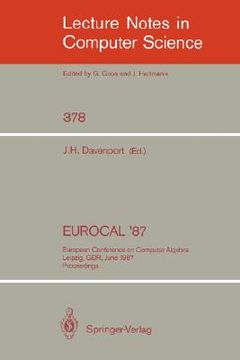 portada eurocal '87: european conference on computer algebra, leipzig, gdr, june 2-5, 1987. proceedings (en Inglés)