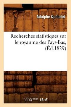 portada Recherches Statistiques Sur Le Royaume Des Pays-Bas, (Éd.1829) (en Francés)