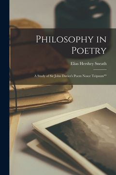 portada Philosophy in Poetry: A Study of Sir John Davies's Poem Nosce Teipsum"" (en Inglés)