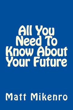 portada All You Need To Know About Your Future (en Inglés)