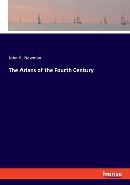 portada The Arians of the Fourth Century (en Inglés)