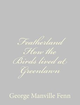 portada Featherland How the Birds lived at Greenlawn