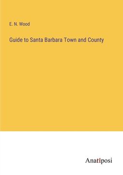 portada Guide to Santa Barbara Town and County (en Inglés)