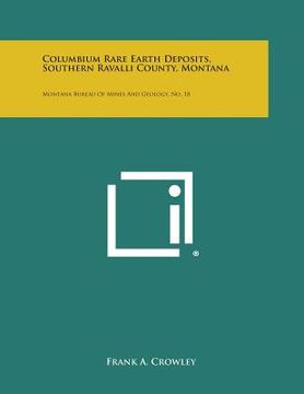 portada Columbium Rare Earth Deposits, Southern Ravalli County, Montana: Montana Bureau of Mines and Geology, No. 18 (in English)