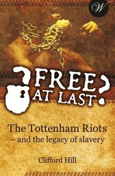 portada Free at Last?: The Tottenham Riots - and the legacy of slavery